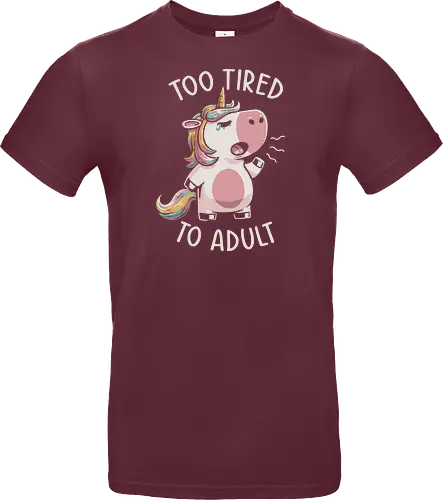 Too Tired To Adult