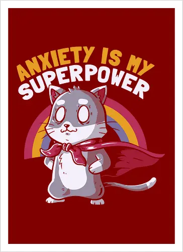 Anxiety is My Superpower