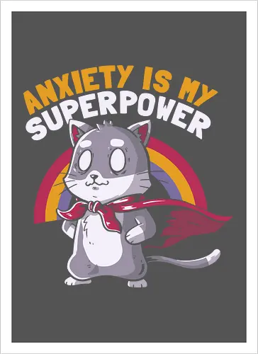 Anxiety is My Superpower