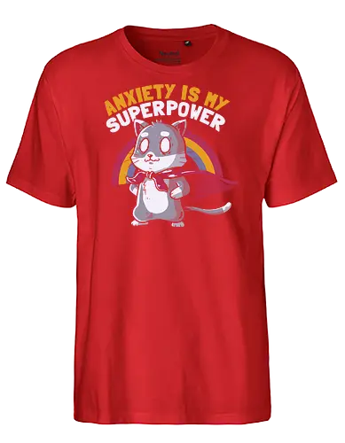 Anxiety is My Superpower - Anxious, cat - Fairtrade T-Shirt