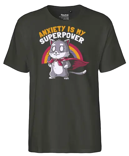 Anxiety is My Superpower - Anxious, cat - Fairtrade T-Shirt