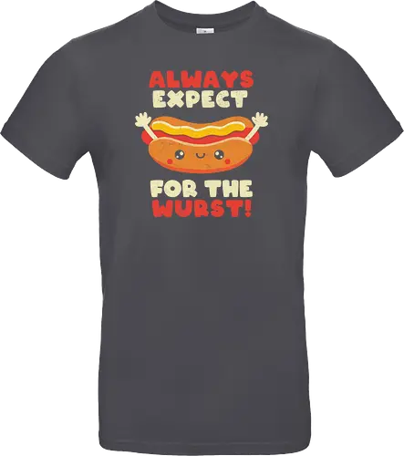Always Expect For The Wurst - hotdog, wurst, worst - Standard T-Shirt