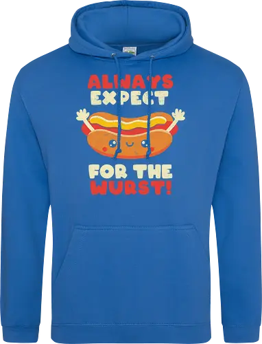 Always Expect For The Wurst