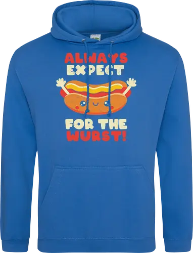 Always Expect For The Wurst
