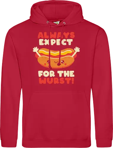 Always Expect For The Wurst