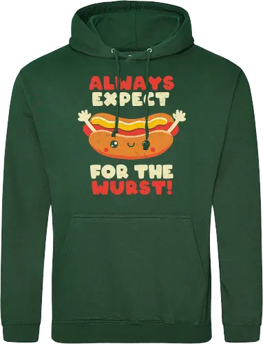 Always Expect For The Wurst