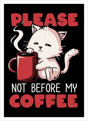 Not Before My Coffee