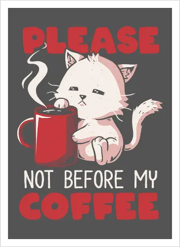 Not Before My Coffee