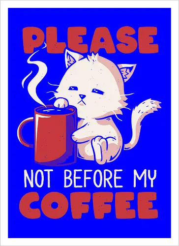 Not Before My Coffee