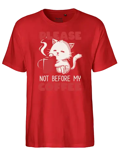 Not Before My Coffee - cat, katze, müde, coffee, kaffee - Fairtrade T-Shirt