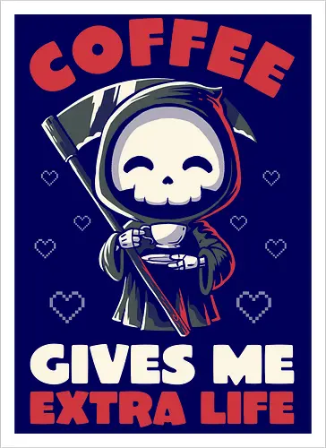 Coffee Gives Me Extra Life