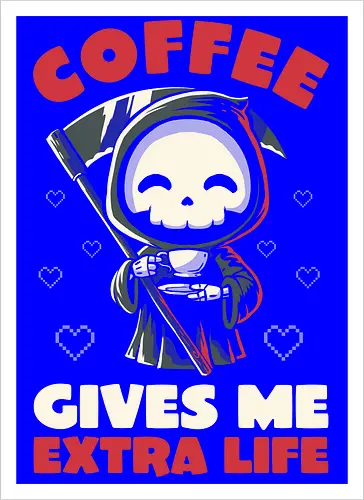 Coffee Gives Me Extra Life