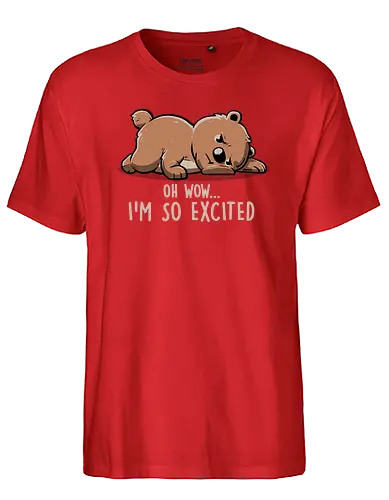 I'm So Excited - grumpy, bär, Statement, br - Fairtrade T-Shirt