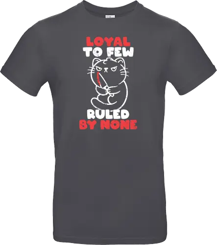 Loyal to Few Ruled by None