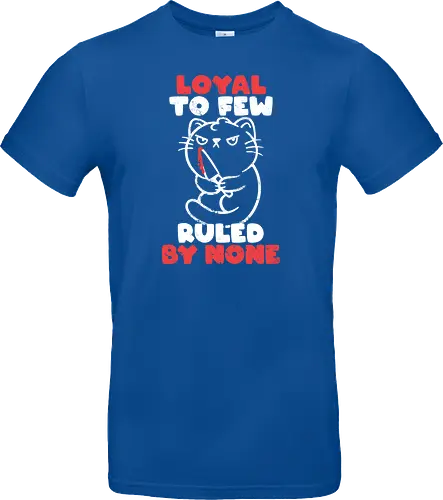 Loyal to Few Ruled by None