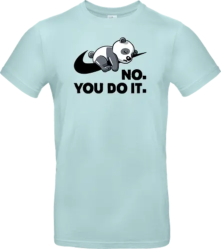 No You Do It