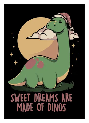 Sweet Dreams Are Made Of Dinos