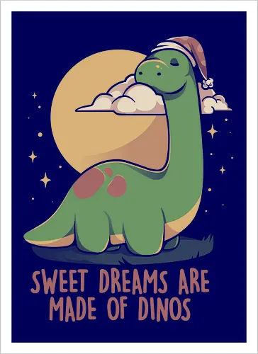 Sweet Dreams Are Made Of Dinos