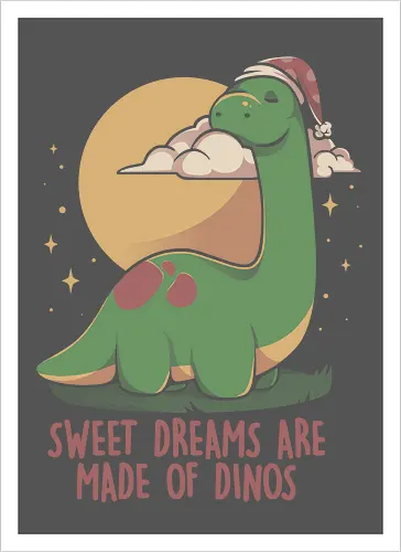 Sweet Dreams Are Made Of Dinos