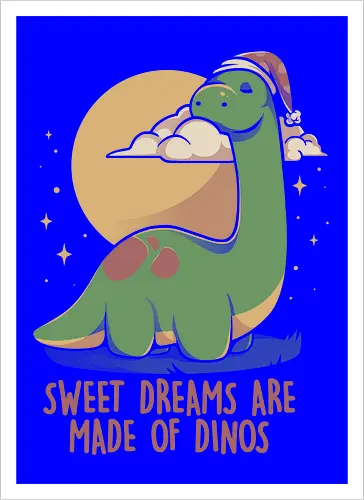 Sweet Dreams Are Made Of Dinos