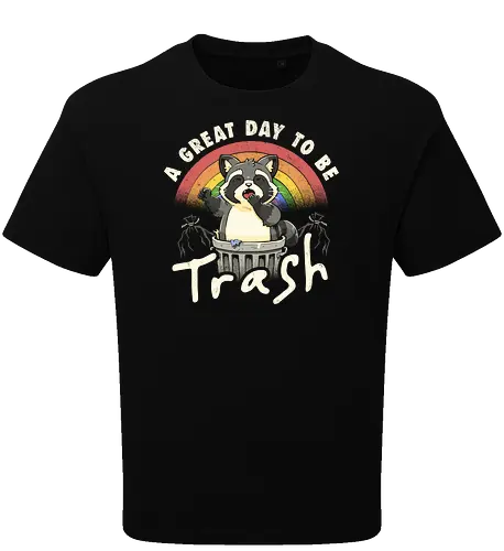 A Great Day To Be Trash - Funny Cute Lazy Raccoon Gift
