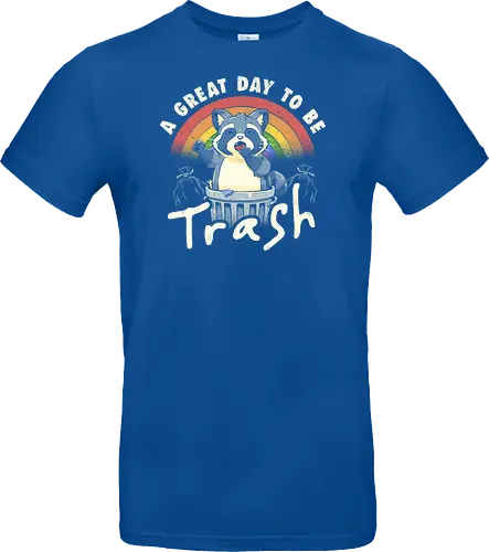 A Great Day To Be Trash - Funny Cute Lazy Raccoon Gift