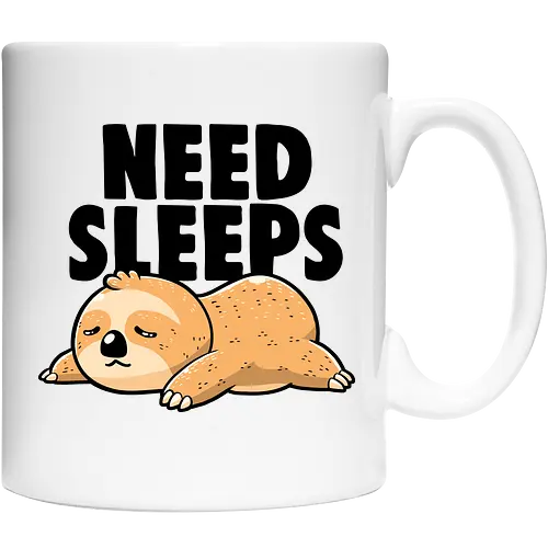 Need Sleeps - Funny Cute Lazy Sloth Gift