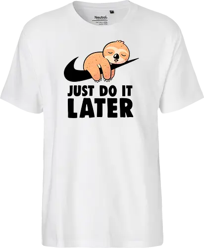 Just Do It Later - Funny Cute Lazy Sloth Gift