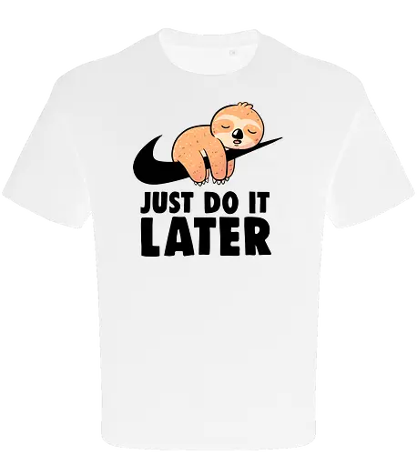 Just Do It Later - Funny Cute Lazy Sloth Gift