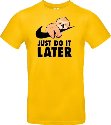 Just Do It Later - Funny Cute Lazy Sloth Gift