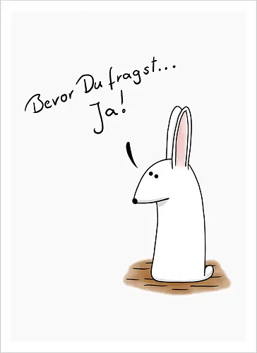 Bevor Du fragst... Ja!
