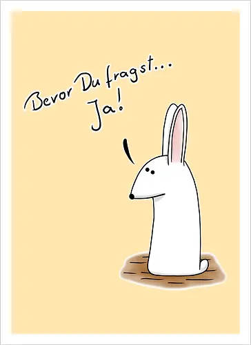 Bevor Du fragst... Ja!