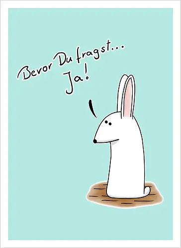 Bevor Du fragst... Ja!