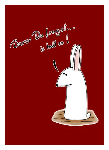 Bevor Du fragst... is halt so!