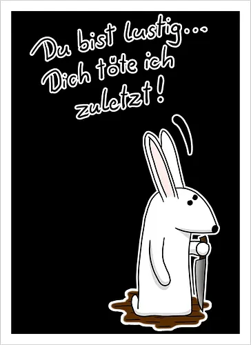 Du bist lustig...