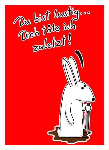 Du bist lustig...