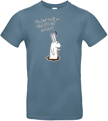 Du bist lustig... - Standard T-Shirt