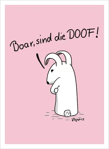 Grummelhase - Boar, sind die DOOF
