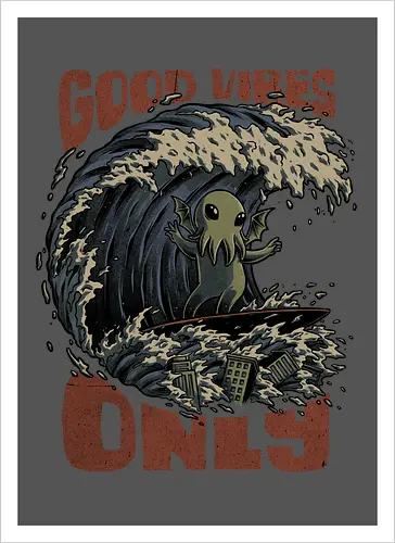 Cthulhu Good Vibes Only