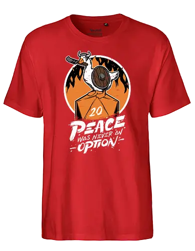 RPG - Peace Was Never an Option - rpg, pen and paper, d20, würfel, dice - Fairtrade T-Shirt
