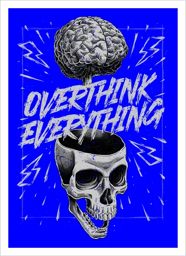 Overthink Everything - Anxiety Skull