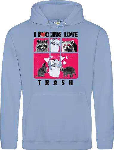 I F*cking Love Trash Raccoon