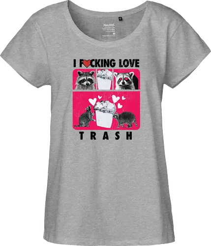 I F*cking Love Trash Raccoon