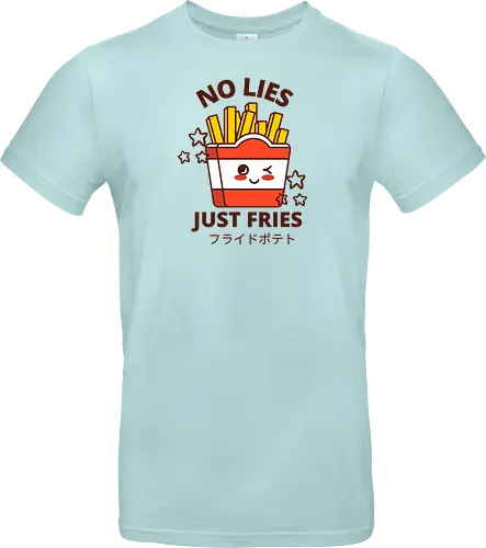 no lies just fries