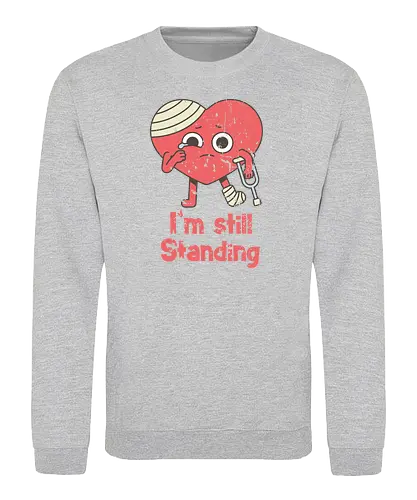 i'm still standing - still standing, hrt brk, hrtache - Sweatshirt