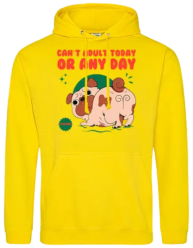 Can't Adult Today Or Any Day