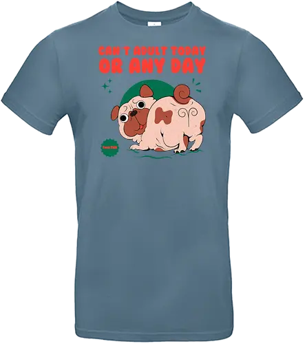 Can't Adult Today Or Any Day - Childish, dog - Standard T-Shirt