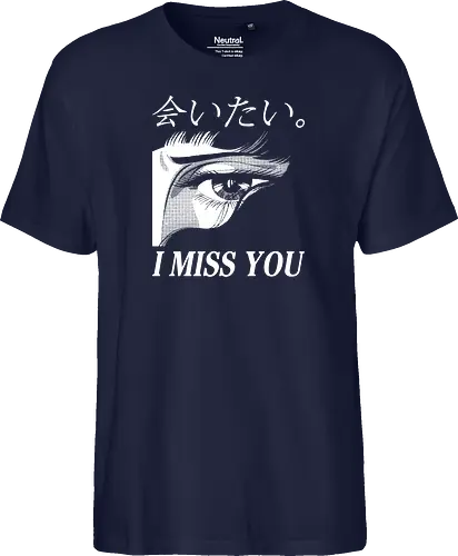 I miss you