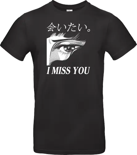 I miss you