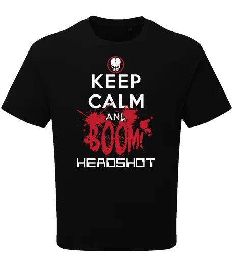 KEEP CALM BOOM HEADSHOT!